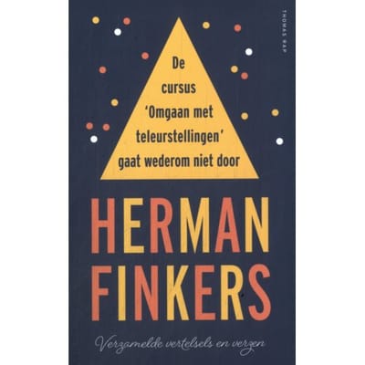 De Cursus Omgaan Met Teleurstellingen Gaat Wederom Niet Door - Herman Finkers