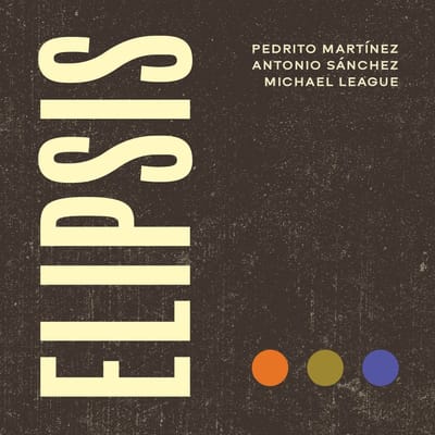 Elipsis - Pedro Martinez & Antonio Sanchez