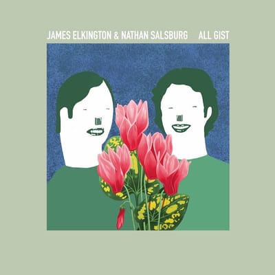 James Elkington & Nathan Salzburg - All Gist (LP)