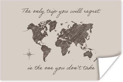 Poster Spreuken - Quotes - The only trip you will regret is the one you don't take - Wereldkaart - 180x120 cm XXL