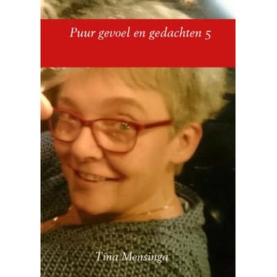 Puur Gevoel En Gedachten / 5 - Tina Mensinga