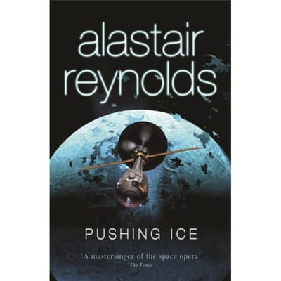 Pushing Ice - Alastair Reynolds