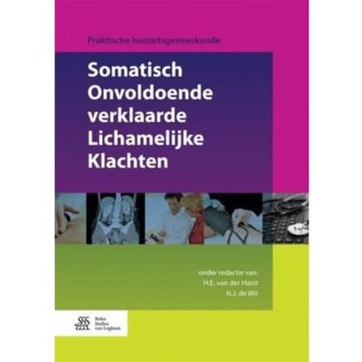 Somatisch Onvoldoende Verklaarde Lichamelijke Klachten - Praktische Huisartsgeneeskunde