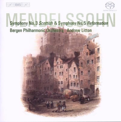 Bergen Philharmonic Orchestra, Andrew Litton - Felix Mendelssohn: Symphonies Nos.3 & 5 (SACD)