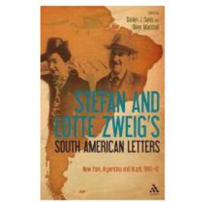 Stefan And Lotte Zweig's South American Letters - Zweig, Stefan