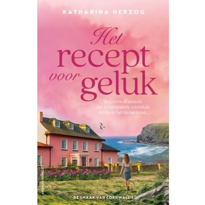 Het Recept Voor Geluk - De Smaak Van Cornwall - Katharina Herzog