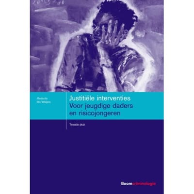 Justitiële Interventies - Boom Studieboeken Criminologie - Ido Weijers