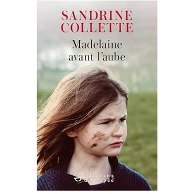Madelaine Avant L'Aube - Sandrine Collette