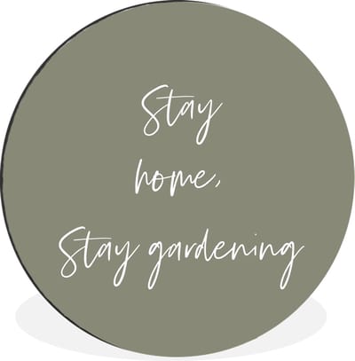 WallCircle - Wandcirkel - Muurcirkel - Stay home, stay gardening - Tuinieren - Quotes - Tekst - Aluminium - Dibond - 30x30 cm - Binnen en Buiten