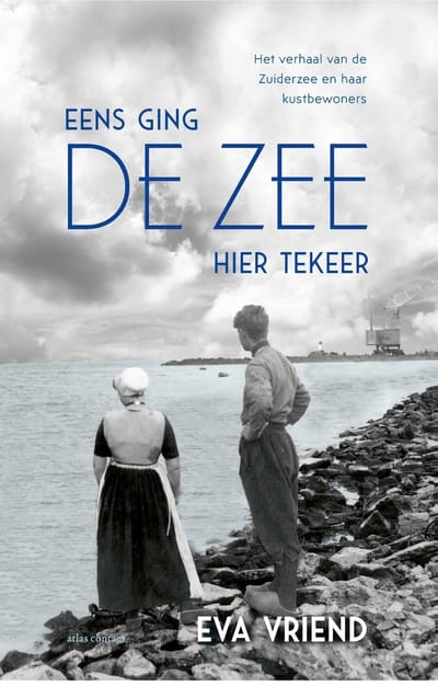 Eens Ging De Zee Hier Tekeer - Eva Vriend