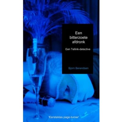 Een Bitterzoete Afdronk - Tellink-Detective - Bjorn Berendsen