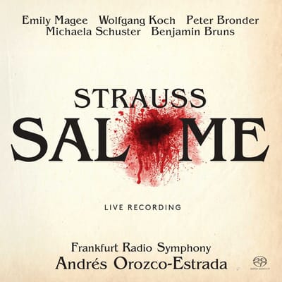Andrés Orozco-Estrada, Peter Bronder, Emily Magee - Richard Strauss: Salome Musical drama In one act (2 SACD)