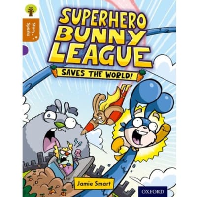 Oxford Reading Tree Story Sparks: Oxford Level 8: Superhero Bunny League Saves The World! - Oxford - Jamie Smart