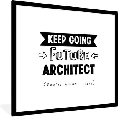 Fotolijst incl. Poster - Architect - Student - Quotes - Uni - 40x40 cm - Posterlijst