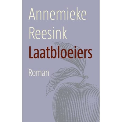 Laatbloeiers - Annemieke Reesink