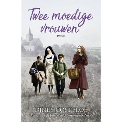 Twee Moedige Vrouwen - Diney Costeloe
