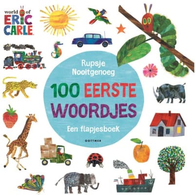Rupsje Nooitgenoeg 100 Eerste Woordjes - Rupsje Nooitgenoeg - Eric Carle