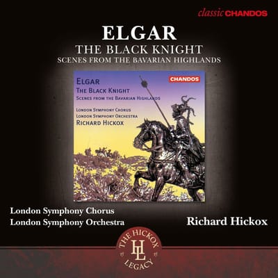 London Symphony Chorus, London Symphony Orchestra, Richard Hickox - Elgar: The Black Knight | Scenes From The Bavarian Highlands (CD)