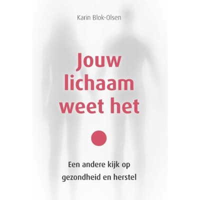 Jouw Lichaam Weet Het - Karin Blok-Olsen