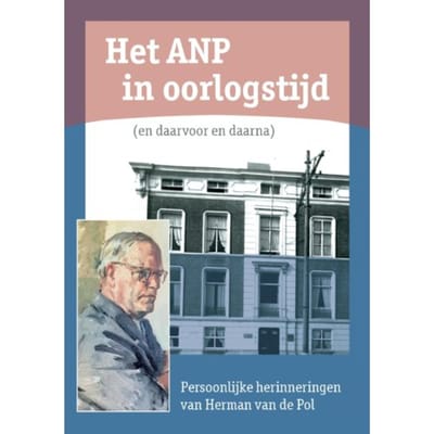 Het Anp In Oorlogstijd - Herman H.J. Van de Pol