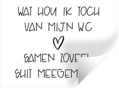 Muurstickers - Sticker Folie - Spreuken - Quotes - Wat hou ik toch van mijn wc, samen zoveel shit meegemaakt - Badkamer - WC - 40x30 cm - Plakfolie - Muurstickers Kinderkamer - Zelfklevend Behang - Zelfklevend behangpapier - Stickerfolie