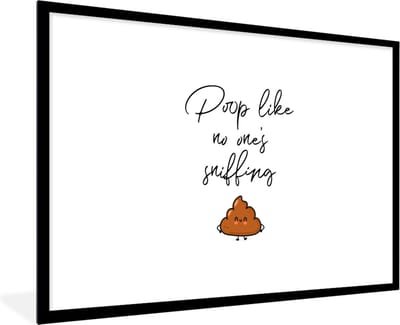 Fotolijst incl. Poster - Spreuken - Quotes - Poop like no one's sniffing - Poep - 120x80 cm - Posterlijst
