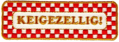 Fjesta© Oeteldonk Embleem - Brabantse Uitspraken - Keigezellig! - Carnaval Den Bosch