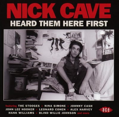 Nick Cave Heard Them Here First