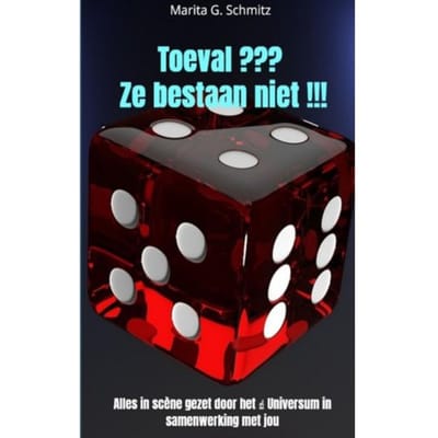 Toeval ??? Ze Bestaan Niet !!! - Marita G. Schmitz