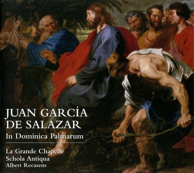 La Grande Chapelle, Albert Recasens, Schola Antiqua, Juan Carlos Asensio Palacios - De Salazar: In Dominica Palmarum (CD)