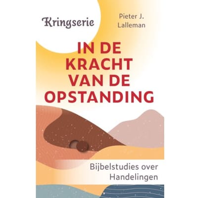 In De Kracht Van De Opstanding - Kringserie - Pieter Lalleman