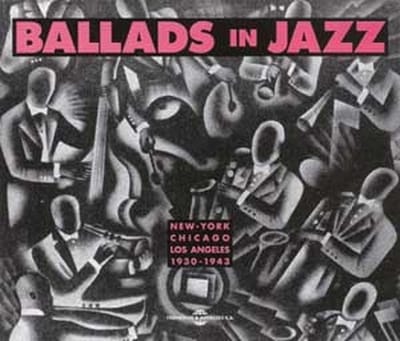 Various Artists - Ballads In Jazz (New-York - Chicago - Los Angeles 1930-1943) (2 CD)