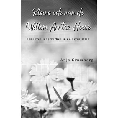 Kleine Ode Aan De Willem Arntsz Hoeve - Anja Gramberg