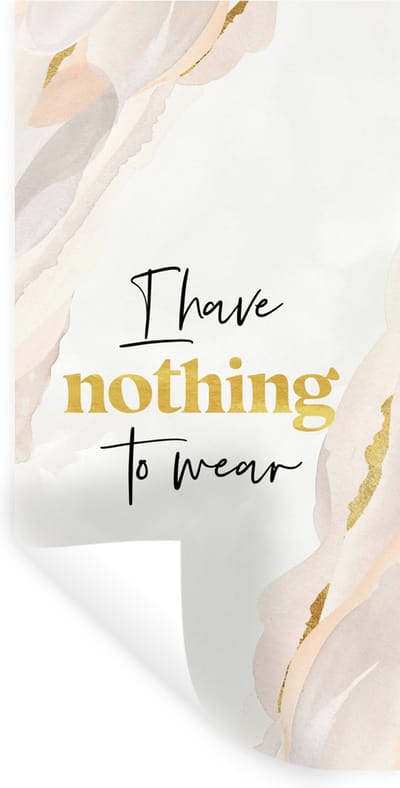 Muurstickers - Sticker Folie - Kinderen - Spreuken - Goud - I have nothing to wear - Quotes - 40x80 cm - Plakfolie - Muurstickers Kinderkamer - Zelfklevend Behang - Zelfklevend behangpapier - Stickerfolie