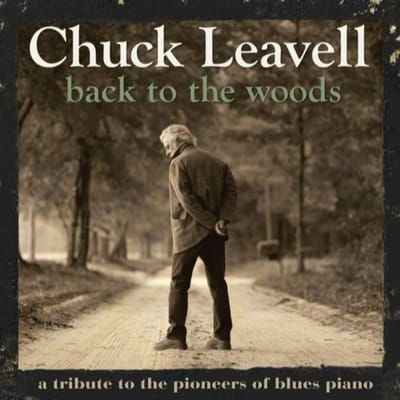 Back To The Woods: Tribute To Pioneers Of Blues - Chuck Leavell