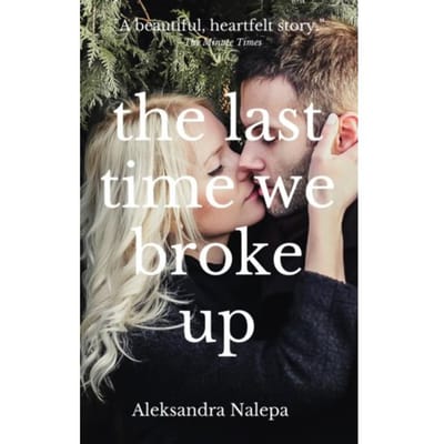 The Last Time We Broke Up - Aleksandra Nalepa