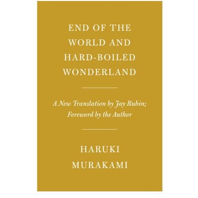End Of The World And Hard-Boiled Wonderland - Everyman's Library Contemporary Classics - Haruki Murakami