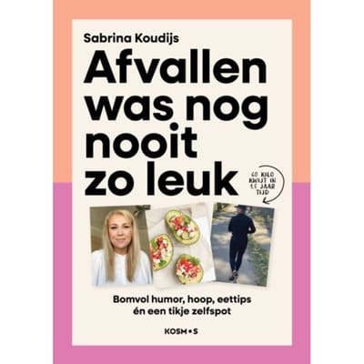 Afvallen Was Nog Nooit Zo Leuk - Sabrina Koudijs