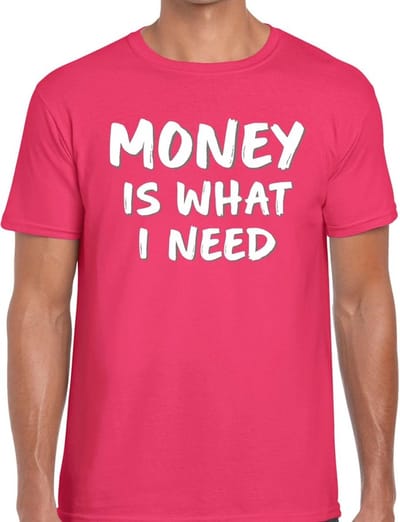 Money is what i need fun tekst t-shirt roze heren - heren tekst shirt Money is what i need S