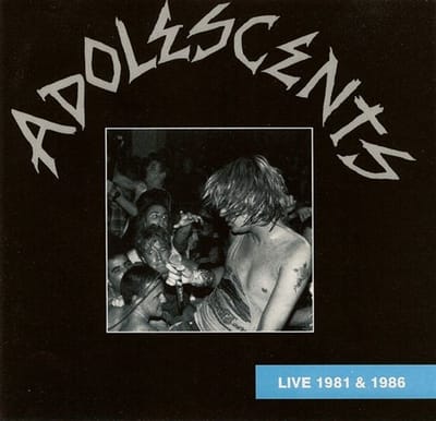 Adolescents - Live 1981 And 1986 (CD)