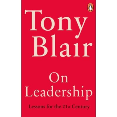 On Leadership - Tony Blair