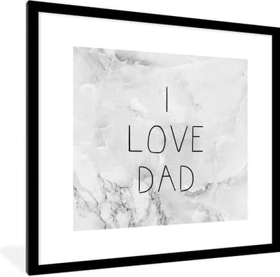Fotolijst incl. Poster - Vaderdag - Spreuken - I love dad - Quotes - 40x40 cm - Posterlijst