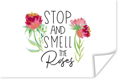 Poster Spreuken - Stop and smell the roses - Quotes - 180x120 cm XXL