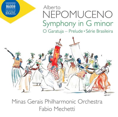 Minas Gerais Philharmonic Orchestra, Fabio Mechetti - Nepomuceno: Symphony In G Minor | O Garantuja – Prelude | Série Brasileira (CD)
