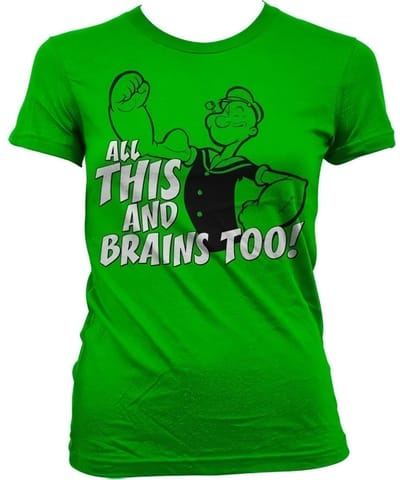 Popeye All This And Brains Too Girly T-shirt voor dames, groen