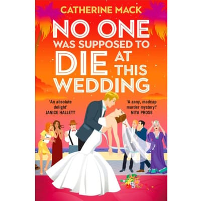No One Was Supposed To Die At This Wedding - Vacation Mysteries Series - Catherine Mack