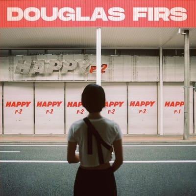 Happy Pt. 2 - Douglas Firs