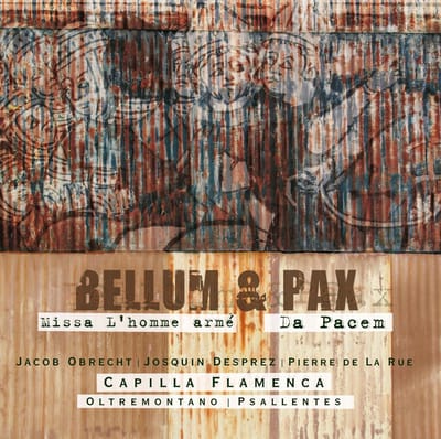 Capilla Flamenca, Oltremontano, Psallentes - Bellum & Pax (CD)