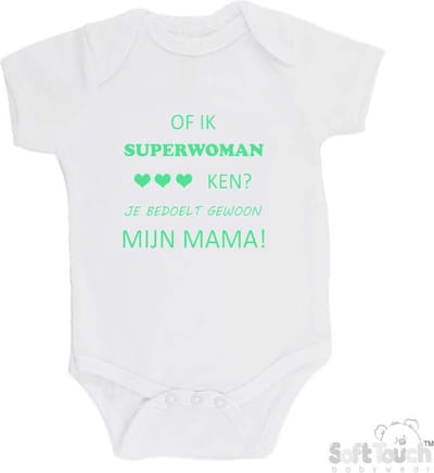 100% katoenen Romper "Of ik superwoman ken Je bedoelt gewoon mijn MAMA" Unisex Katoen Wit/mint Maat 56/62