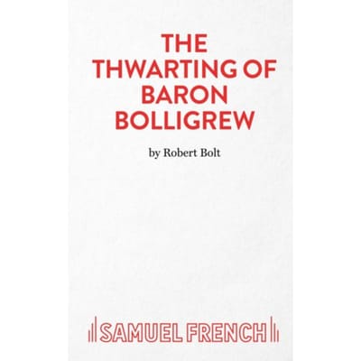 The Thwarting Of Baron Bolligrew - Robert Bolt